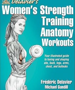 Delavier's Women's Strength Training Anatomy Workouts