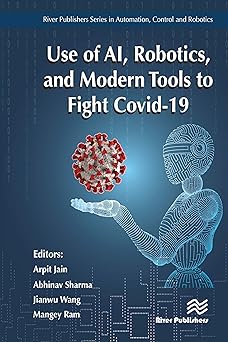 Use of AI Robotics and Modelling tools to fight Covid-19