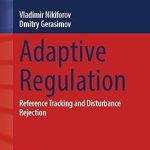 Adaptive Regulation Reference Tracking and Disturbance Rejection