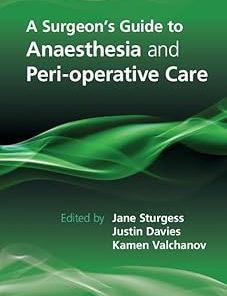 A Surgeon's Guide to Anaesthesia and Peri-Operative Care