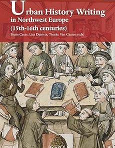 Urban History Writing in Northwest Europe (15th-16th Centuries)