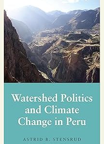 Watershed Politics and Climate Change in Peru