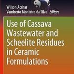 Use of Cassava Wastewater and Scheelite Residues in Ceramic Formulations