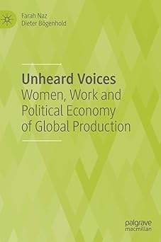 Unheard Voices Women Work and Political Economy of Global Production