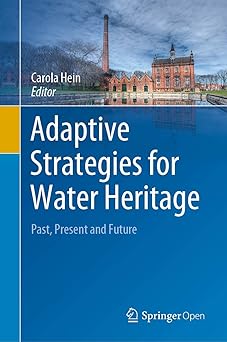 Adaptive Strategies for Water Heritage Past Present and Future