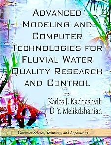 Advanced Modeling & Computer Technologies for Fluvial Water Quality Research & Control