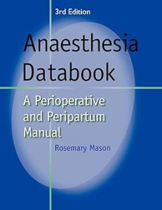 Anaesthesia Databook A Perioperative and Peripartum Manual
