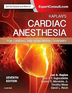 Kaplan's Cardiac Anesthesia In Cardiac and Noncardiac Surgery