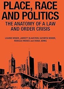 Place Race and Politics The Anatomy of a Law and Order Crisis