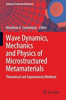 Wave Dynamics Mechanics and Physics of Microstructured Metamaterials