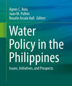 Water Policy in the Philippines Issues Initiatives and Prospects