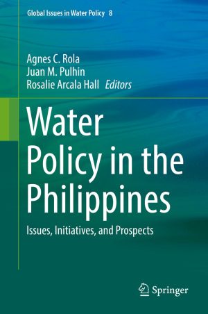 Water Policy in the Philippines Issues Initiatives and Prospects