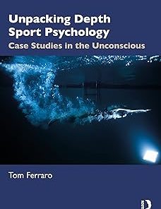 Unpacking Depth Sport Psychology Case Studies in the Unconscious