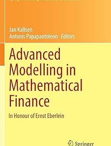 Advanced Modelling in Mathematical Finance In Honour of Ernst Eberlein