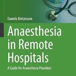 Anaesthesia in Remote Hospitals A Guide for Anaesthesia Providers