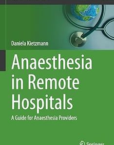 Anaesthesia in Remote Hospitals A Guide for Anaesthesia Providers
