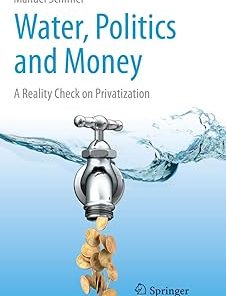 Water Politics and Money A Reality Check on Privatization
