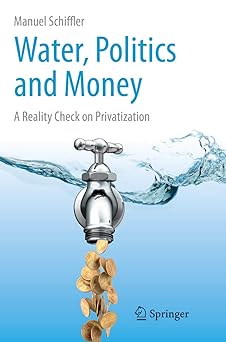 Water Politics and Money A Reality Check on Privatization