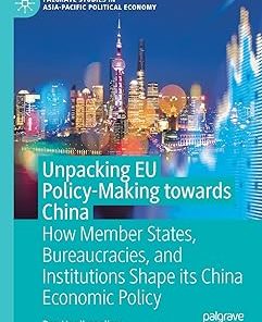 Unpacking EU Policy-Making towards China