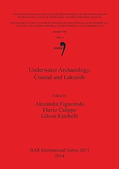 Underwater Archaeology Coastal and Lakeside Session VII Volume 5