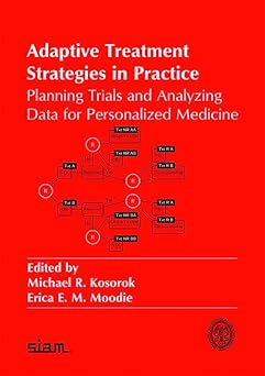 Adaptive Treatment Strategies in Practice Planning Trials and Analyzing Data for Personalized Medicine