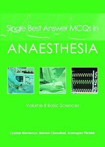 Single Best Answer MCQs in Anaesthesia Volume II - Basic Sciences