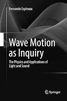 Wave Motion as Inquiry The Physics and Applications of Light and Sound