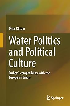 Water Politics and Political Culture Turkey's Compatibility with the European Union
