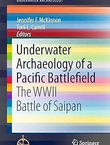 Underwater Archaeology of a Pacific Battlefield The WWII Battle of Saipan