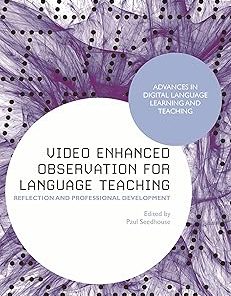 Video Enhanced Observation for Language Teaching Reflection and Professional Development