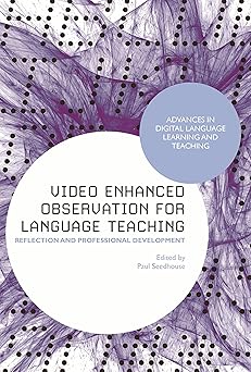 Video Enhanced Observation for Language Teaching Reflection and Professional Development
