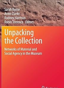 Unpacking the Collection Networks of Material and Social Agency in the Museum