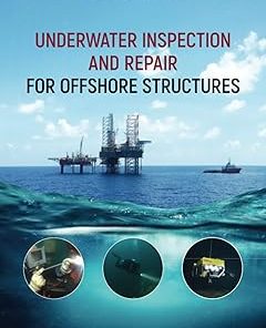 Underwater Inspection and Repair for Offshore Structures