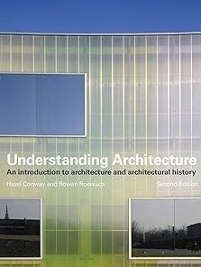 Understanding Architecture An Introduction to Architecture and Architectural History