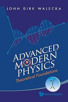 Advanced Modern Physics Theoretical Foundations