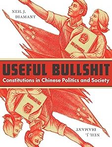 Useful Bullshit Constitutions in Chinese Politics and Society