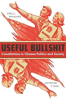 Useful Bullshit Constitutions in Chinese Politics and Society