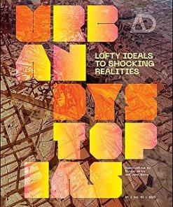 Urban Dystopias Lofty Ideals to Shocking Realities