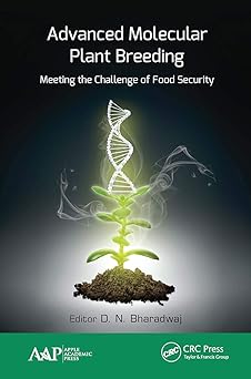 Advanced Molecular Plant Breeding Meeting the Challenge of Food Security