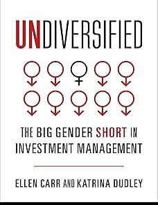 Undiversified The Big Gender Short in Investment Management