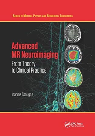 Advanced MR Neuroimaging From Theory to Clinical Practice
