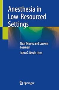 Anesthesia in Low-Resourced Settings Near Misses and Lessons Learned