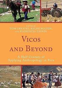 Vicos and Beyond A Half Century of Applying Anthropology in Peru