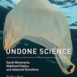 Undone Science Social Movements Mobilized Publics and Industrial Transitions