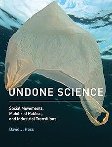 Undone Science Social Movements Mobilized Publics and Industrial Transitions