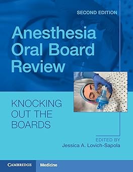 Anesthesia Oral Board Review Knocking Out The Boards