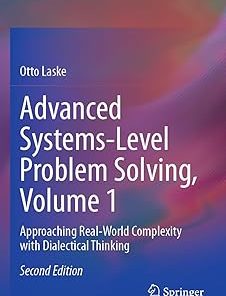 Advanced Systems-Level Problem Solving Volume 1