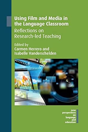 Using Film and Media in the Language Classroom Reflections on Research-Led Teaching