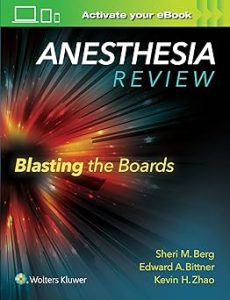 Lippincott Williams and Wilkins Anesthesia Review Blasting the Boards