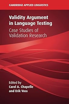 Validity Argument in Language Testing Case Studies of Validation Research